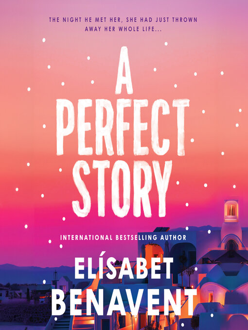 Title details for A Perfect Story by Elísabet Benavent - Available